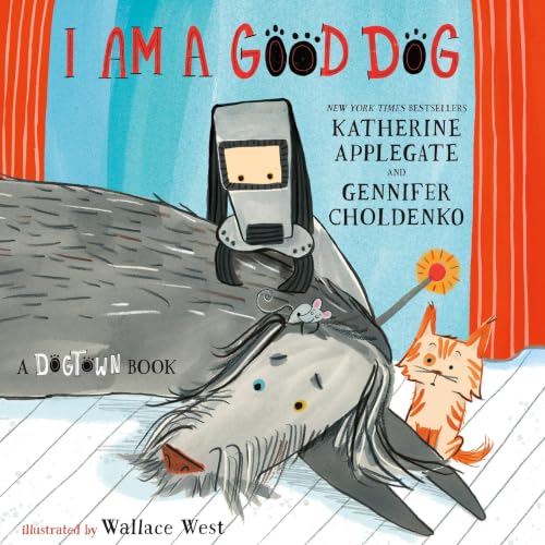 Cover of I Am a Good Dog: A Dogtown Book