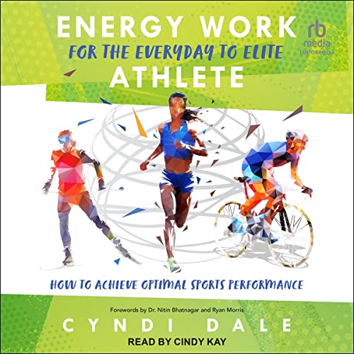 Cover of Energy Work for the Everyday to Elite Athlete