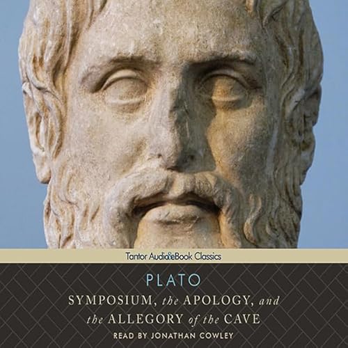 Cover of Symposium, the Apology, and the Allegory of the Cave