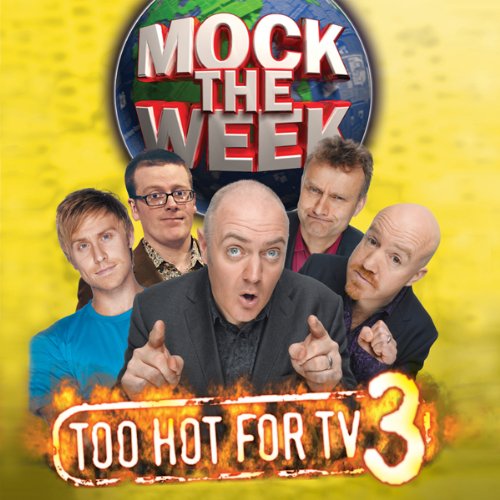 Cover of Mock the Week: Too Hot for TV 3