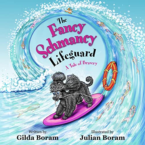 Cover of The Fancy Schmancy Lifeguard: A Tale of Bravery