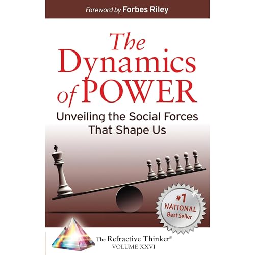 Cover of The Refractive Thinker® Vol XXVI: Dynamics of Power