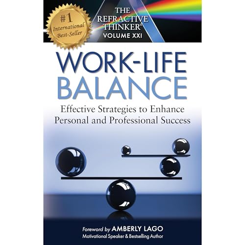 Cover of The Refractive Thinker®: Vol. XXI: Work Life Balance