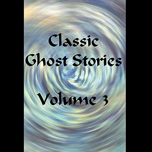 Cover of Classic Ghost Stories, Volume 3