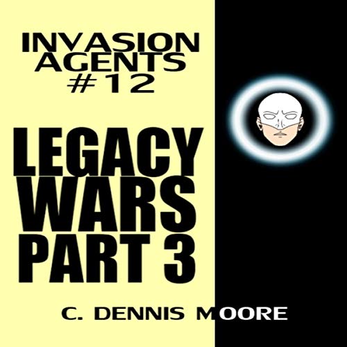 Cover of Legacy Wars: Part Three - Invasion Agents: #12