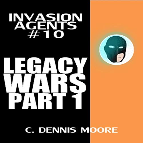 Cover of Legacy War, Part 1: Invasion Agents (Book 10)