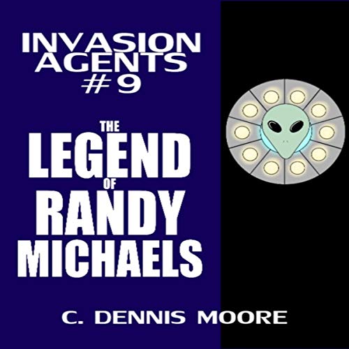 Cover of Invasion Agents: The Legend of Randy Michaels