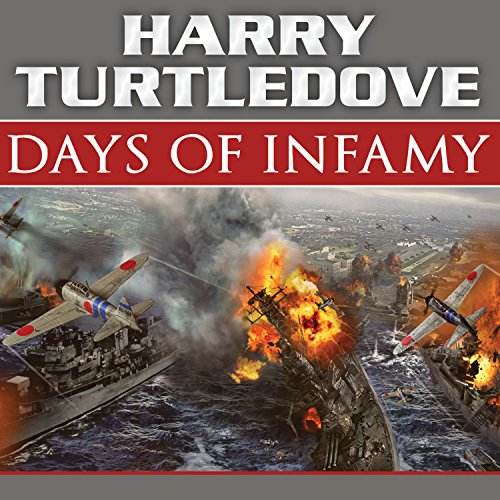 Cover of Days of Infamy: A Novel of Alternate History