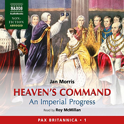 Cover of Heaven's Command: An Imperial Progress - Pax Britannica, Volume 1