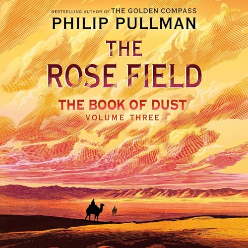 Cover of The Book of Dust: The Rose Field (Book of Dust, Volume 3)