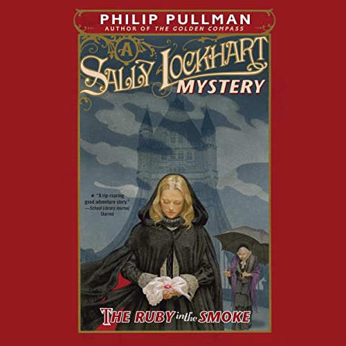 Cover of The Ruby in the Smoke: A Sally Lockhart Mystery