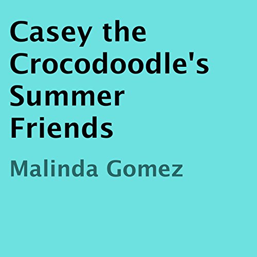 Cover of Casey the Crocodoodle's Summer Friends