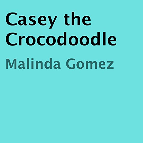 Cover of Casey the Crocodoodle