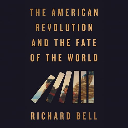 Cover of The American Revolution and the Fate of the World
