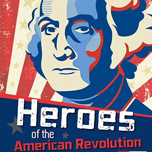 Cover of Heroes of the American Revolution