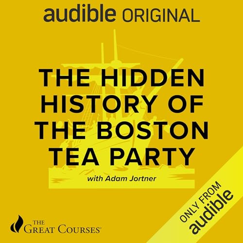 Cover of The Hidden History of the Boston Tea Party