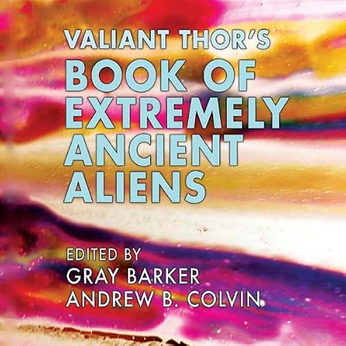 Cover of Valiant Thor's Book of Extremely Ancient Aliens