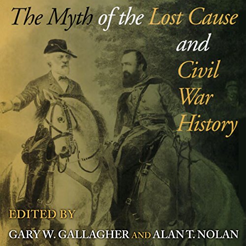 Cover of The Myth of the Lost Cause and Civil War History