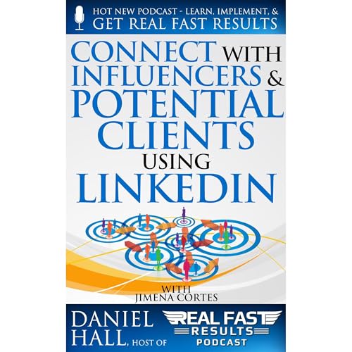Cover of Connect with Influencers and Potential Clients Using LinkedIn
