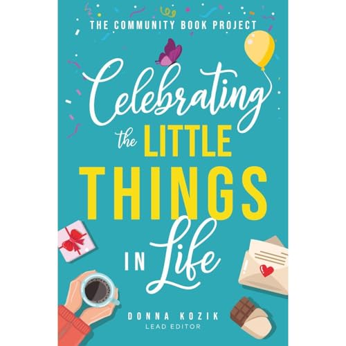 Cover of The Community Book Project: Celebrating the Little Things in Life