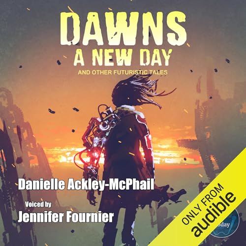Cover of Dawn's a New Day and Other Futuristic Tales