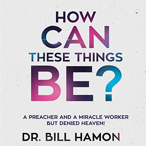 Cover of How Can These Things Be?