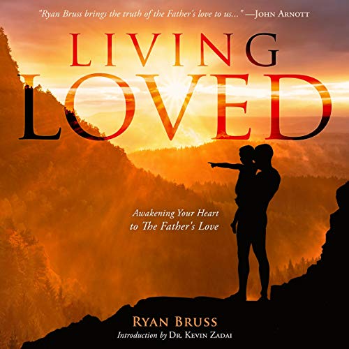 Cover of Living Loved: Awakening Your Heart to the Father’s Love