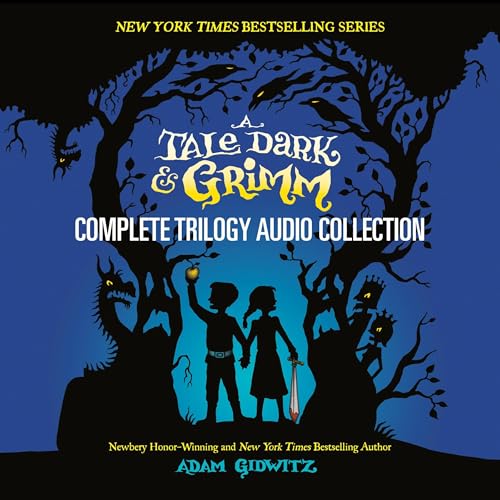 Cover of A Tale Dark & Grimm: Complete Trilogy Audio Collection