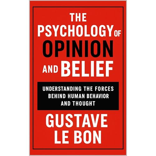 Cover of The Psychology of Opinion and Belief