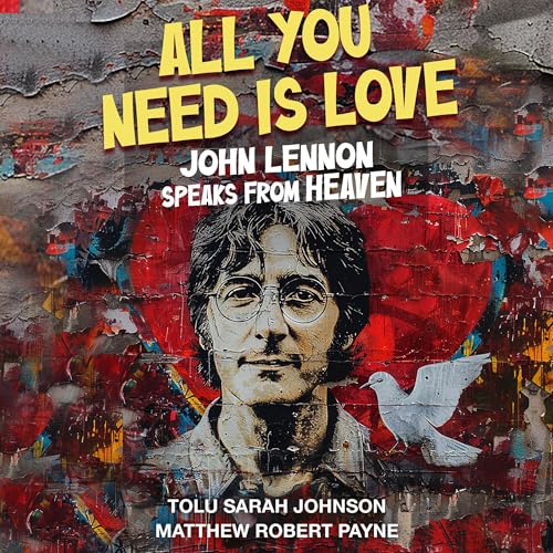 Cover of All You Need Is Love: John Lennon Speaks from Heaven