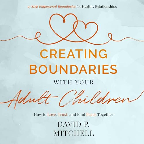 Cover of Creating Boundaries with Your Adult Children