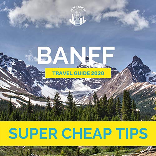 Cover of Super Cheap Banff Travel Guide 2020