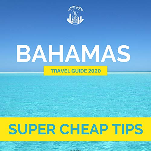 Cover of Super Cheap Bahamas Travel Guide 2020