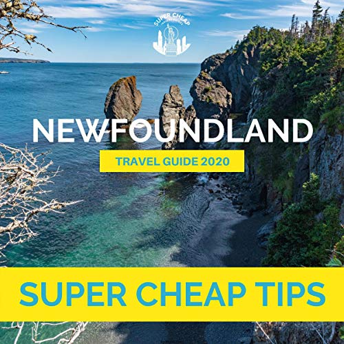 Cover of Super Cheap Newfoundland Travel Guide 2020