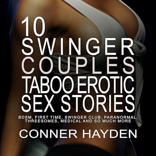 Cover of 10 Swinger Couples - Taboo Erotic Sex Stories