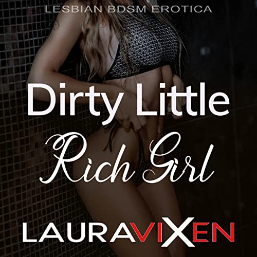 Cover of Dirty Little Rich Girl
