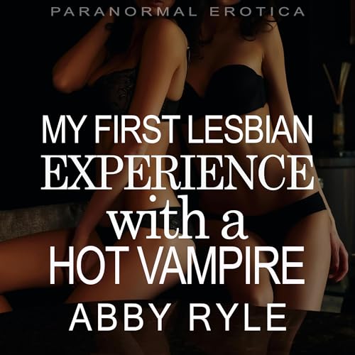 Cover of My First Lesbian Experience with a Hot Vampire