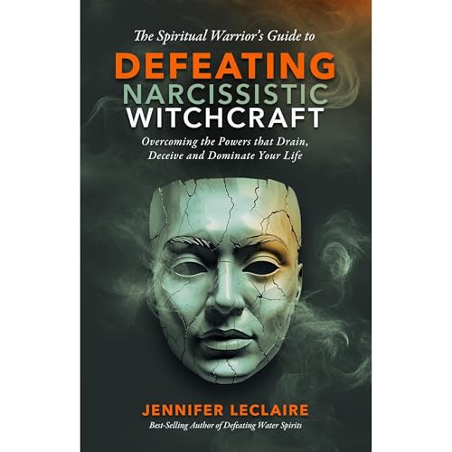 Cover of The Spiritual Warrior's Guide to Defeating Narcissistic Witchcraft