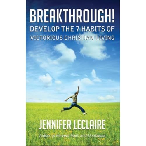 Cover of BREAKTHROUGH! Develop the 7 Habits of Victorious Christian Living