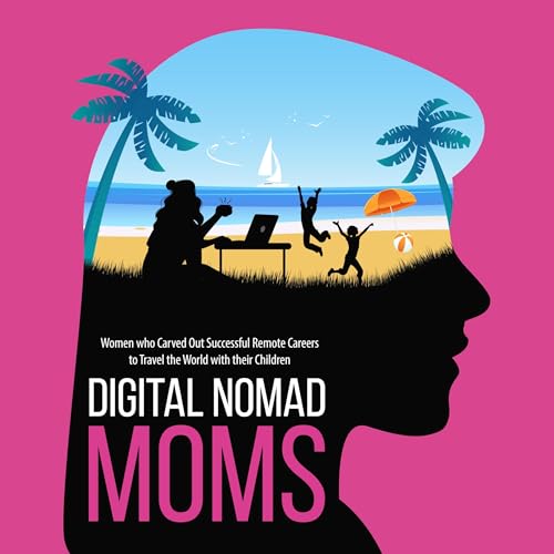 Cover of Digital Nomad Moms