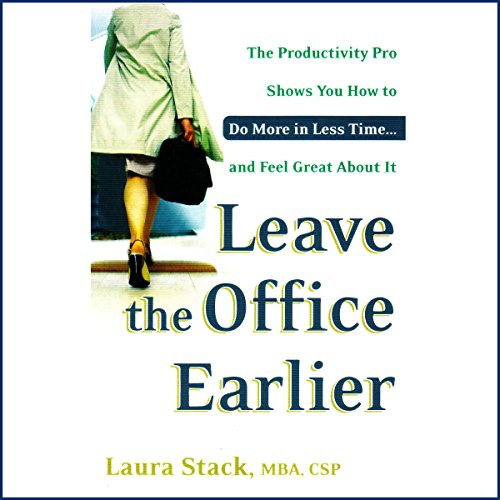 Cover of Leave the Office Earlier