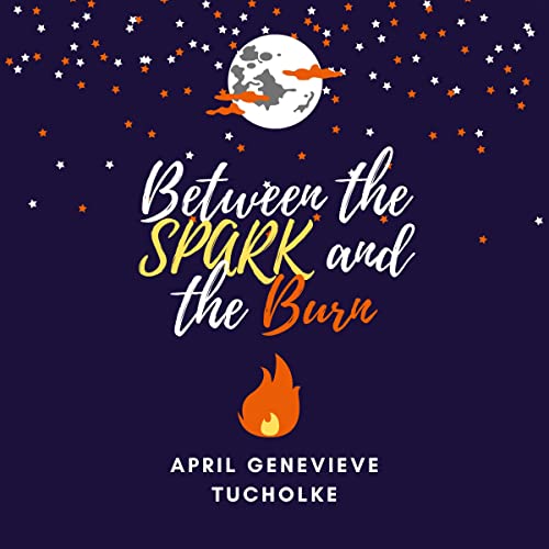 Cover of Between the Spark and the Burn