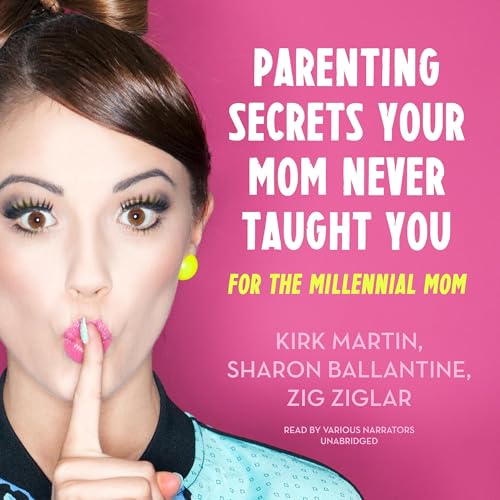 Cover of Parenting Secrets Your Mom Never Taught You