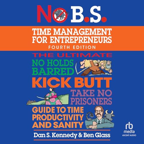 Cover of No B.S. Time Management for Entrepreneurs