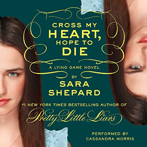 Cover of The Lying Game #5: Cross My Heart, Hope to Die