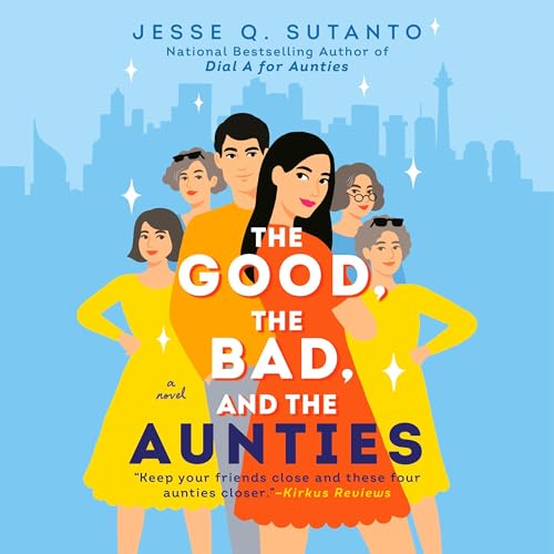 Cover of The Good, the Bad, and the Aunties