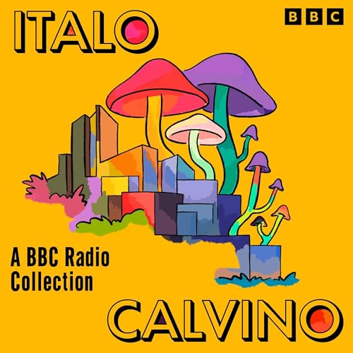 Cover of Italo Calvino: A BBC Radio Collection