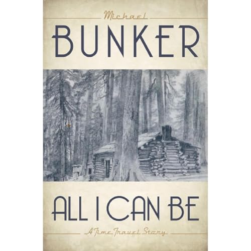 Cover of All I Can Be: A Time Travel Story