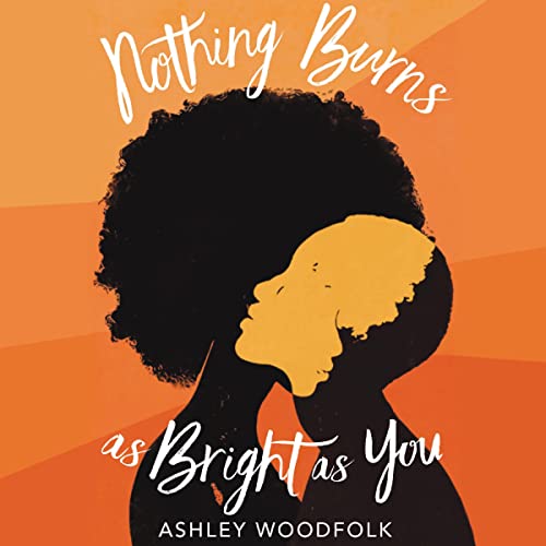 Cover of Nothing Burns as Bright as You