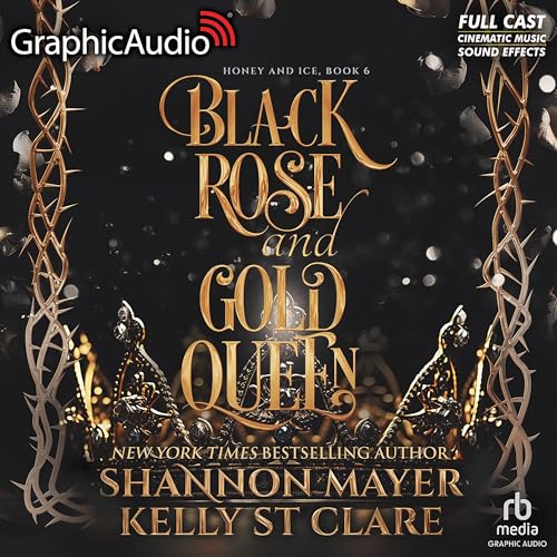 Cover of Black Rose and Gold Queen (Dramatized Adaptation)